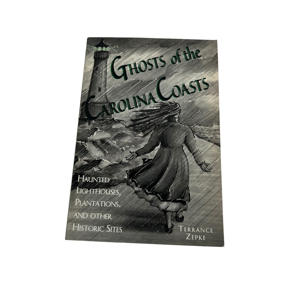 Ghosts of the Carolina Coasts Terrance Zepke Haunted Lighthouses History Book